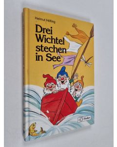 Kirjailijan Helmut Höfling käytetty kirja Drei Wichtel stechen in See
