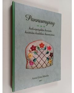 Kirjailijan Anna-Liisa Mattila käytetty kirja Pannumyssyt kuvin ja kertomuksin