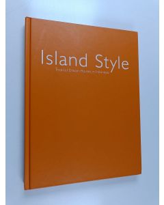 Kirjailijan Gillian Beal käytetty kirja Island Style - Tropical Dream Houses in Indonesia