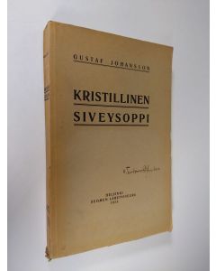 Kirjailijan Gustaf Johansson käytetty kirja Kristillinen siveysoppi