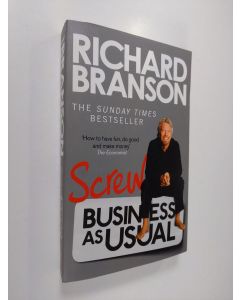 Kirjailijan Richard Branson käytetty kirja Screw Business as Usual