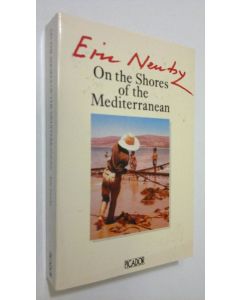 Kirjailijan Eric Newby käytetty kirja On the shores of the Mediterranean
