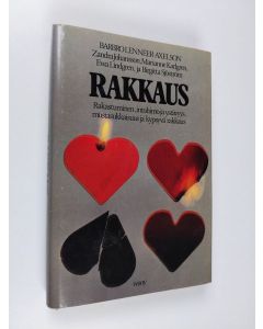 Kirjailijan Barbro Lenneer-Axelson käytetty kirja Rakkaus : rakastuminen, intohimo ja ystävyys, mustasukkaisuus ja kypsyvä rakkaus