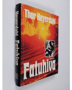 Kirjailijan Thor Heyerdahl käytetty kirja Fatuhiva