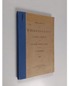 Kirjailijan Carl Synnerberg käytetty kirja Förklaringar till Q. Horatii Flacci Carmina selecta och De arte poetica liber