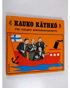Kirjailijan Kauko Käyhkö käytetty kirja Voi veljet, Kipparikvartetti