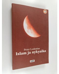 Kirjailijan Peter Lodenius käytetty kirja Islam ja nykyaika