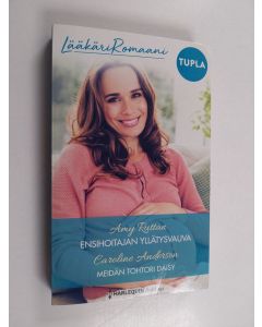 Kirjailijan Caroline Anderson & Amy Ruttan käytetty kirja Ensihoitajan yllätysvauva ; Meidän tohtori Daisy