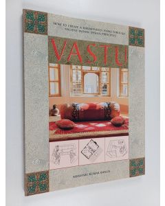 Kirjailijan Ashwinie Kumar Bansal käytetty kirja Vastu - How to Activate the Transcendental Magic Hidden in Your Home and Workspace