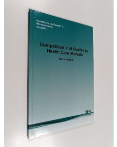 Kirjailijan Martin Gaynor käytetty kirja Competition and Quality in Health Care Markets