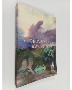 Kirjailijan Helena Lounavaara-Rintala & Vuorovaikutusprosessien tutkimuskeskus käytetty kirja Vuorovaikutuskuvioita