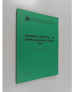 käytetty kirja Suomen liikunta- ja urheilukirjallisuus = Litteratur i fysisk fostran och idrott i Finland = Finnish literature on physical education and sports 1977