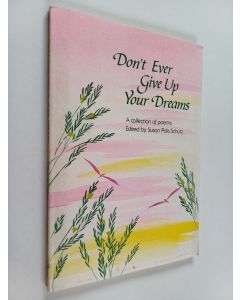 Tekijän Blue Mountain Arts käytetty kirja Don't Ever Give Up Your Dreams - A Blue Mountain Arts Collection