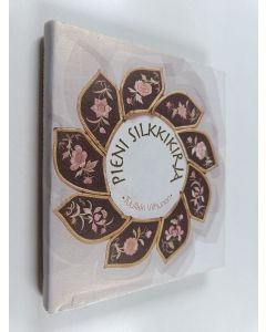 Kirjailijan Tuulikki Vilhunen käytetty kirja Pieni silkkikirja