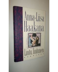 Kirjailijan Anna-Liisa Haakana käytetty kirja Lintu, lintunen