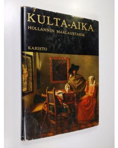 Tekijän Gottfried Lindemann  käytetty kirja Kulta-aika ; Hollannin maalaustaide