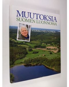 Kirjailijan Veikko Neuvonen käytetty kirja Muutoksia Suomen luonnossa