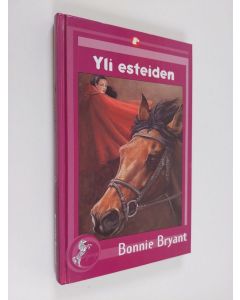 Kirjailijan Bonnie Bryant käytetty kirja Yli esteiden