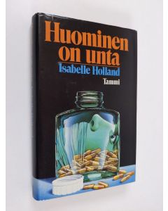 Kirjailijan Isabelle Holland käytetty kirja Huominen on unta