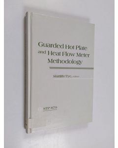 käytetty kirja Guarded hot plate and heat flow meter methodology : a symposium sponsored by ASTM Committee C-16 on Thermal Insulation and the National Research Council of Canada, Quebec, Can., 7,8 Oct. 1982