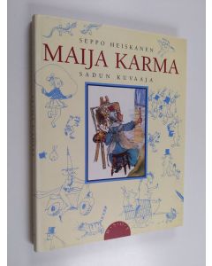 Kirjailijan Seppo Heiskanen käytetty kirja Maija Karma : sadun kuvaaja
