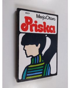 Kirjailijan Merja Otava käytetty kirja Priska : kesästä kesään