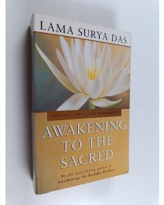 Kirjailijan Lama Surya Das & Das Surya käytetty kirja Awakening to the Sacred