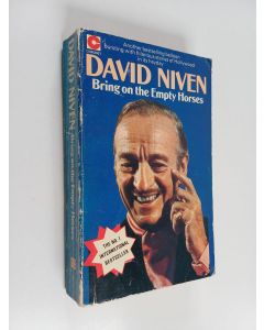 Kirjailijan David Niven käytetty kirja The world-famous David Niven : Bring on the empty horses ; The moon's a balloon