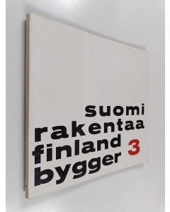 käytetty kirja Suomi rakentaa 3 : nykyarkkitehtuurin näyttely Taidehallissa 23.3.-15.4.1963 = Finland bygger : utställning av aktuell arkitektur i Konsthallen