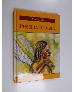 Kirjailijan Aino Ukkala käytetty kirja Pessi ja Illusia (selkokirja)