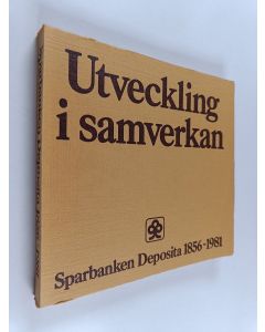 Kirjailijan Paul Wikström käytetty kirja Utveckling i samverkan : Sparbanken Deposita 1856-1981