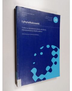 Kirjailijan Janne Kivivuori & Henrik Linderborg käytetty kirja Lyhytaikaisvanki - tutkimus lyhytaikaisvankien elinoloista, elämänkulusta ja rikollisuudesta