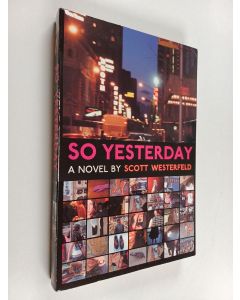 Kirjailijan Scott Westerfeld käytetty kirja So Yesterday