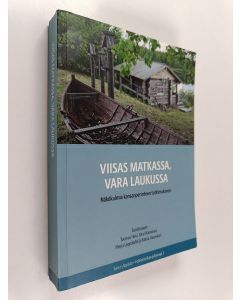käytetty kirja Viisas matkassa, vara laukussa : näkökulmia kansanperinteen tutkimukseen