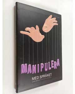 Kirjailijan Lars Melin käytetty kirja Manipulera med språket