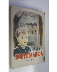 Kirjailijan Päivi Kivinen käytetty kirja Pikku proletaareja