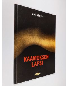 Kirjailijan Ahti Vielma käytetty kirja Kaamoksen lapsi
