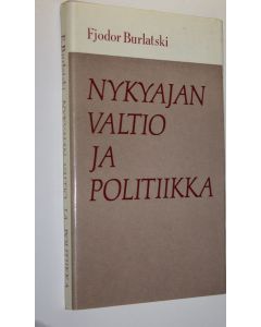 Kirjailijan Fjodor Burlatski käytetty kirja Nykyajan valtio ja politiikka