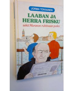 Kirjailijan Jorma Toiviainen käytetty kirja Laaban ja herra Frisku sekä Muranon ruhtinaan poika