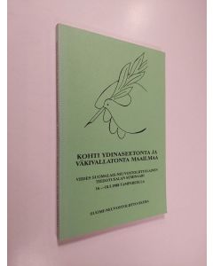 käytetty kirja Kohti ydinaseetonta ja väkivallatonta maailmaa : viides suomalais-neuvostoliittolainen tiedotusalan seminaari 16.-18.5.1988 Tampereella