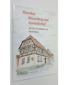 käytetty teos Zwischen Wasserburg und Aussiedlerhof : Aus der geschichte von Niederkleen (ERINOMAINEN)