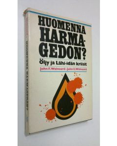 Kirjailijan John Walvoord käytetty kirja Huomenna Harmagedon : öljy ja Lähi-idän kriisit