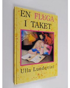 Kirjailijan Ulla Lundqvist käytetty kirja En fluga i taket