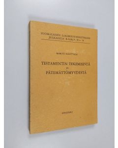 Kirjailijan Martti Rautiala käytetty kirja Testamentin tekemisestä ja pätemättömyydestä - perintökaaren uusitun 16 luvun selitykset