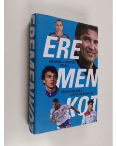 Kirjailijan Mårten Westö käytetty kirja Eremenkot : jalkapalloperheen tarina