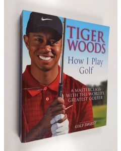 Kirjailijan Tiger Woods käytetty kirja How I Play Golf