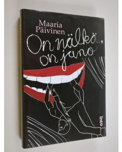Kirjailijan Maaria Päivinen käytetty kirja On nälkä, on jano