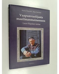 Kirjailijan Raimo Olkkonen käytetty kirja Vaapunvuolijasta maailmanmaineeseen : Lauri Rapalan tarina