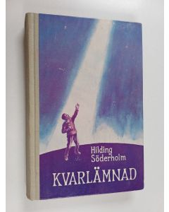 Kirjailijan Hilding Söderholm käytetty kirja Kvarlämnad