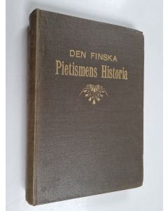 Kirjailijan M. Rosendal käytetty kirja Den finska pietismens historia i XIX:de århundradet, 1 - 1796-1835
